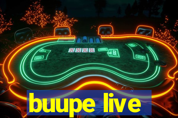 buupe live